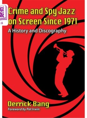 海外直订Crime and Spy Jazz on Screen Since 1971: A History and Discography 1971年以来银幕上的犯罪与间谍爵士乐:历史