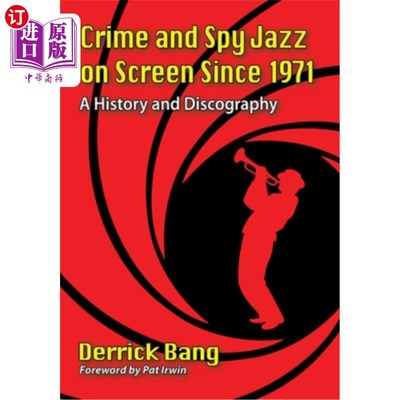 海外直订Crime and Spy Jazz on Screen Since 1971: A History and Discography 1971年以来银幕上的犯罪与间谍爵士乐:历史