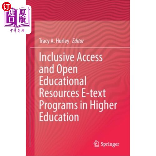 海外直订Inclusive Access and Open Educational Resources E-Text Programs in Higher Educat 高等教育的包容性获取和开放教育