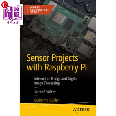 海外直订Sensor Projects with Raspberry Pi: Internet of Things and Digital Image Processi 树莓派传感器项目：物联网和