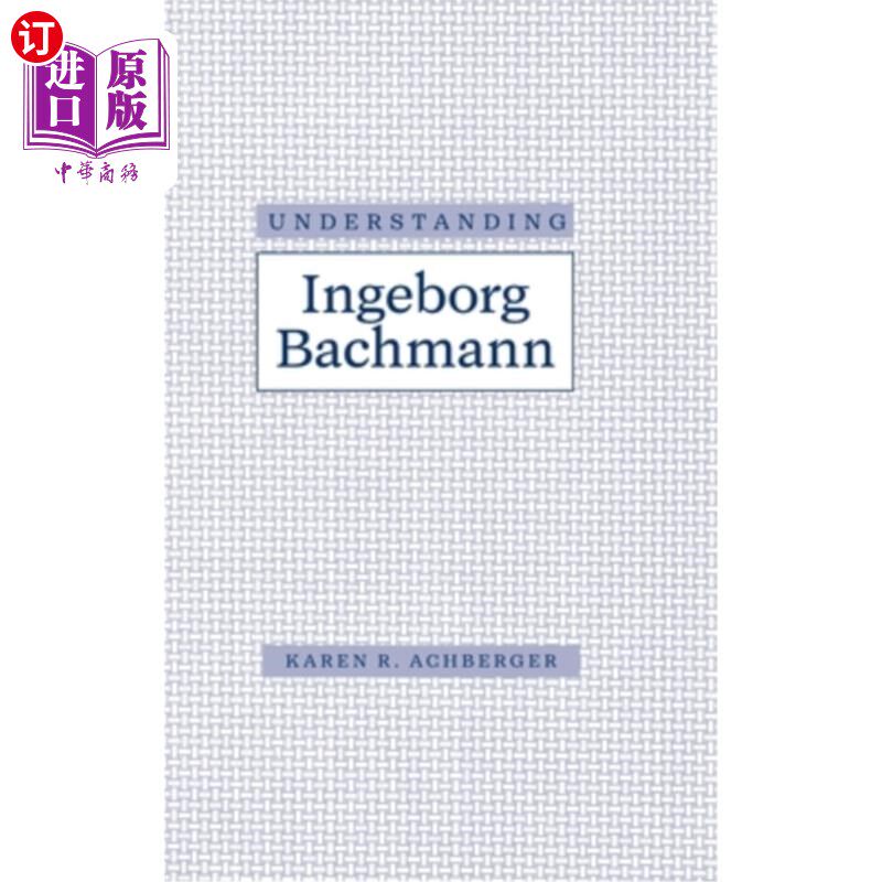 海外直订Understanding Ingeborg Bachman 了解英格堡·巴赫曼