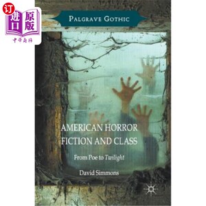 海外直订American Horror Fiction and Class: From Poe to Twilight 美国恐怖小说与阶级：从爱伦·坡到《暮光之城》