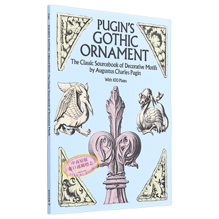 Pugin's Gothic Ornament 进口艺术 普金的哥特式装饰:100个盘子装饰图案的经典原始资料 Dover【中商原版】