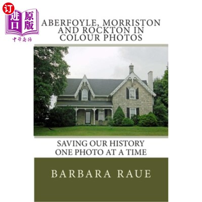 海外直订Aberfoyle, Morriston and Rockton in Colour Photos: Saving Our History One Photo  阿伯福伊尔，莫里斯顿和罗克