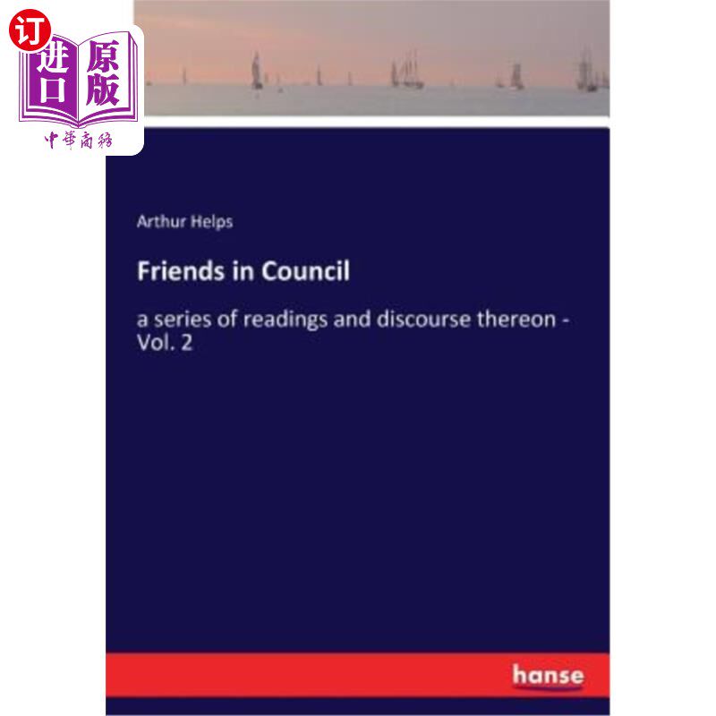 海外直订Friends in Council: a series of readings and discourse thereon - Vol. 2 议会之友:一系列阅读和讨论——第2卷