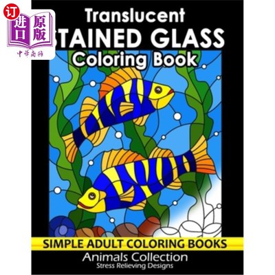 海外直订Translucent Stained Glass Coloring Book: Adorable Animals Adults Coloring Book S 半透明彩色玻璃着色书:可爱