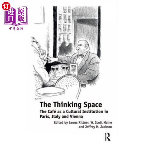 海外直订The Thinking Space: The Café as a Cultural Institution in Paris, Italy and Vienn 思考空间:Café作为一个文化