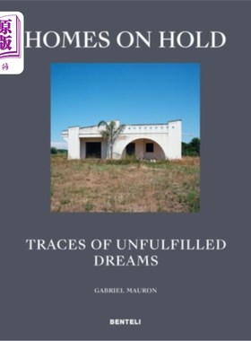 海外直订Homes on Hold: Traces of Unfulfilled Dreams 待售房屋:未实现梦想的痕迹