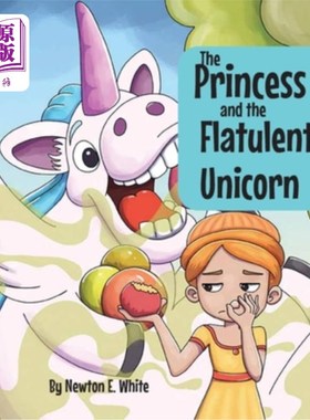 海外直订The Princess and the Flatulent Unicorn 公主和胀气的独角兽
