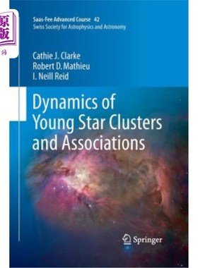 海外直订Dynamics of Young Star Clusters and Associations: Saas-Fee Advanced Course 42. S 年轻星团和联系的动力学:Saa