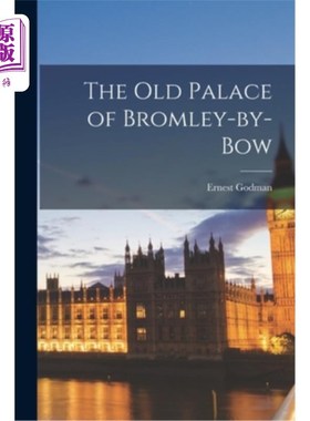 海外直订The Old Palace of Bromley-by-Bow 布罗姆利河畔的老宫殿
