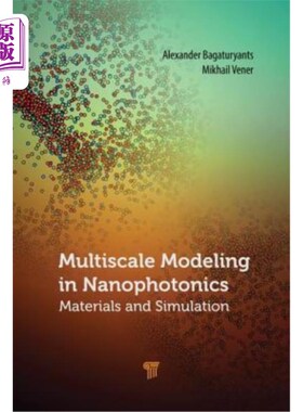 海外直订Multiscale Modeling in Nanophotonics: Materials and Simulations 纳米光子学中的多尺度建模:材料与模拟