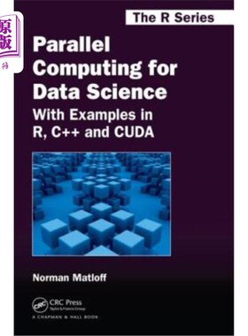 海外直订Parallel Computing for Data Science: With Examples in R, C++ and Cuda 数据科学的并行计算:以R、c++和Cuda为例