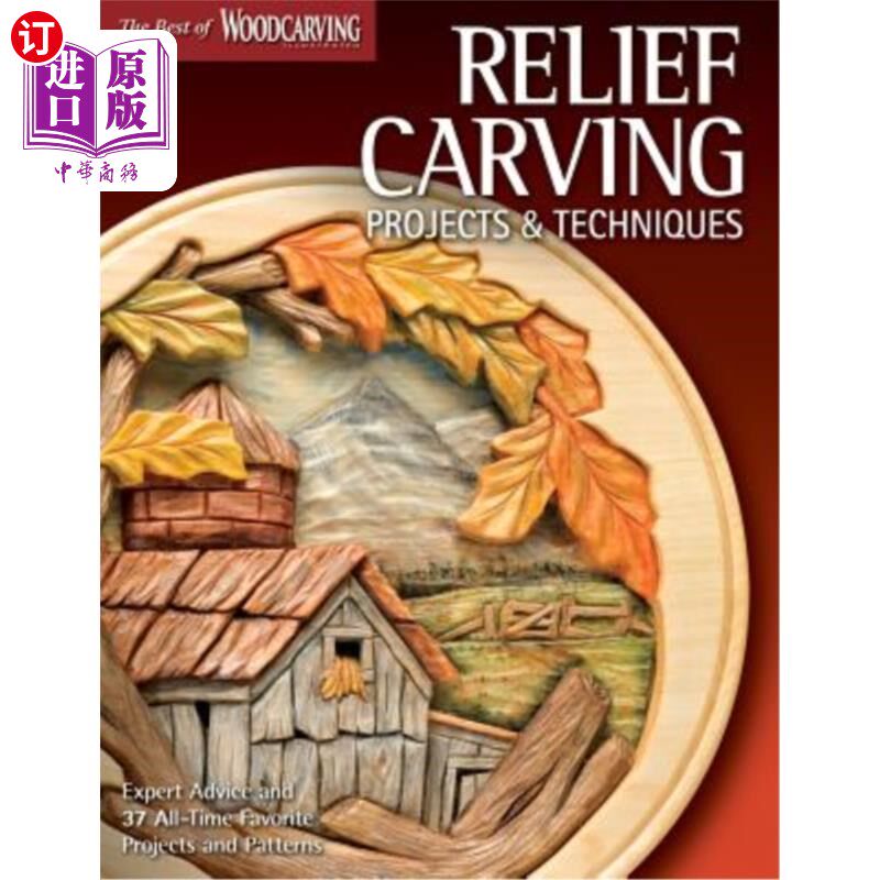 海外直订Relief Carving Projects & Techniques (Best of Wci): Expert Advice and 37 All-Tim 浮雕项目和技术(Wc