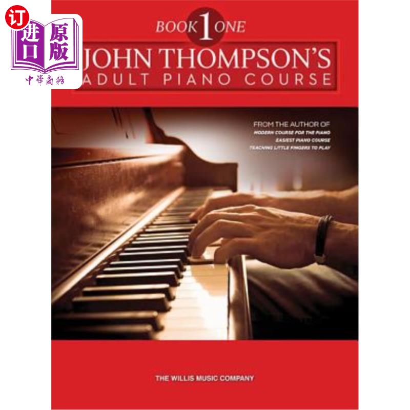 海外直订John Thompson's Adult Piano Course - Book 1: Book 1/Elementary Level 约翰汤普森的成人钢琴课程-第一册：第一