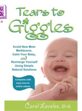 海外直订Tears to Giggles: Avoid New Mom Meltdowns, Calm Your Baby & Recharge Yourself Us 哭笑不得：避免新妈妈崩溃，