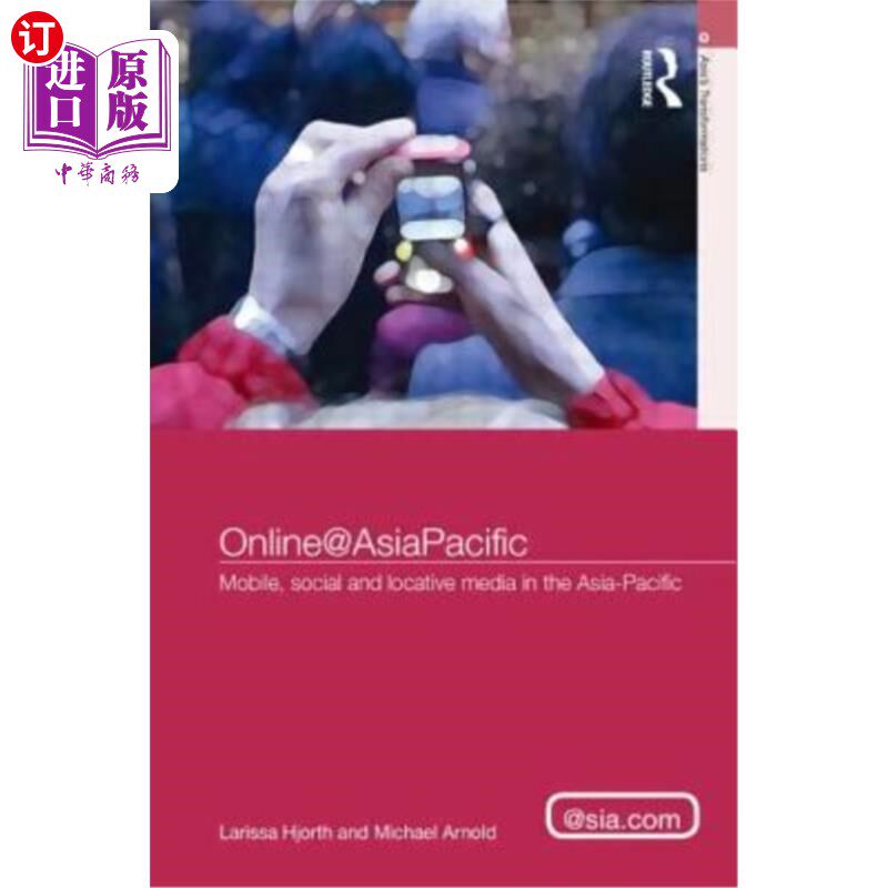 海外直订Online@asiapacific: Mobile, Social and Locative Media in the Asia-Pacific Online@asiapacifi