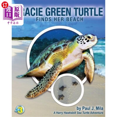 海外直订Gracie Green Turtle Finds Her Beach: A Harry Hawksbill Sea Turtle Adventure 格雷西绿海龟找到了她的海滩：哈