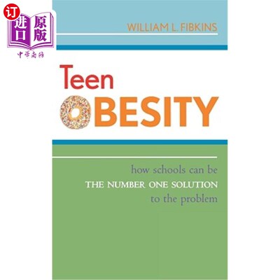 海外直订医药图书Teen Obesity: How Schools Can Be the Number One Solution to the Problem 青少年肥胖：学校如何成为解