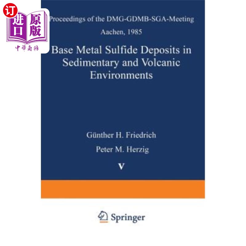 海外直订Base Metal Sulfide Deposits in Sedimentary and Volcanic Environments: Proceeding 沉积与火山环境中贱金属硫化