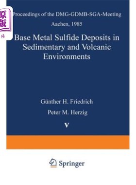 海外直订Base Metal Sulfide Deposits in Sedimentary and Volcanic Environments: Proceeding 沉积与火山环境中贱金属硫化