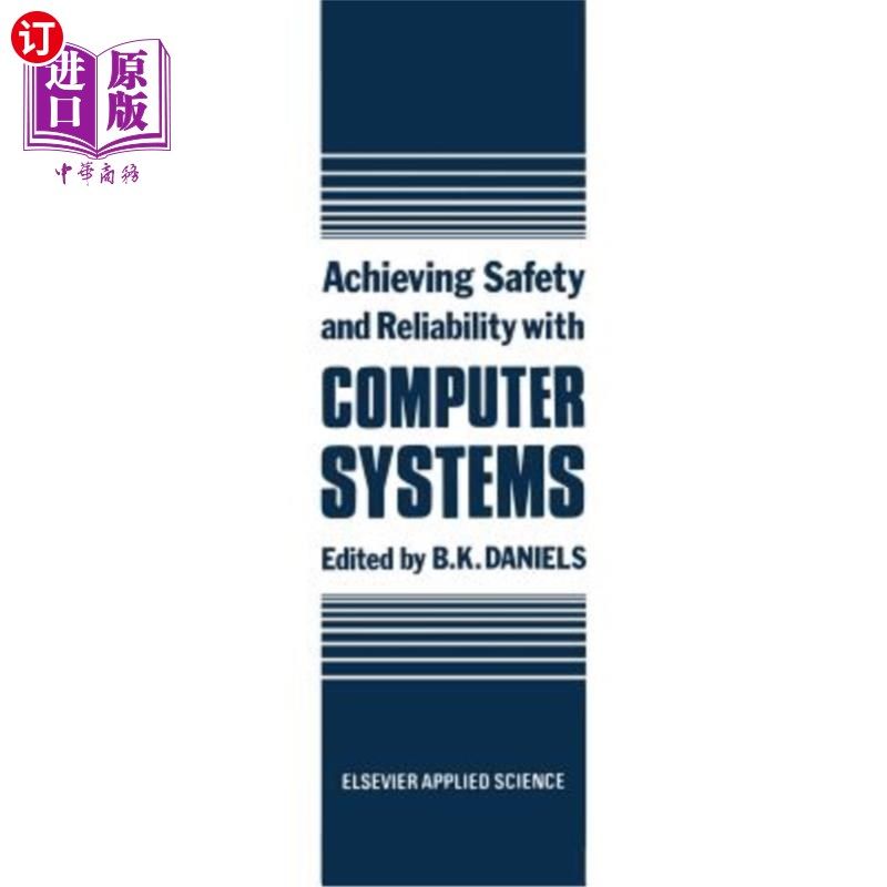 海外直订Achieving Safety and Reliability with Computer Systems 通过计算机系统实现安全性和可靠性