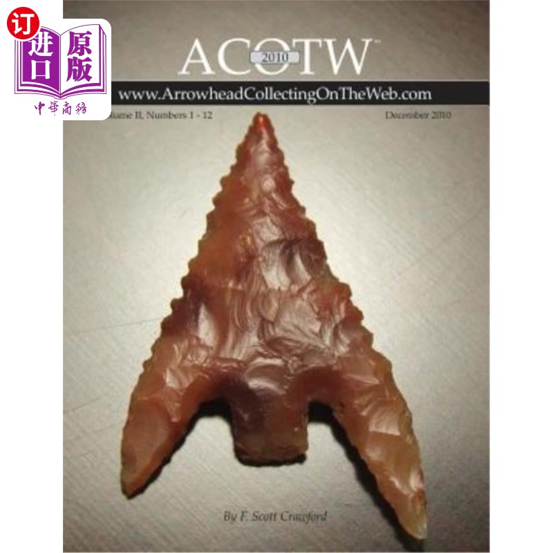 海外直订2010 ACOTW Annual Edition Arrowhead Collecting On The Web Volume II 2010年ACOTW年度版箭头收集在网上卷二