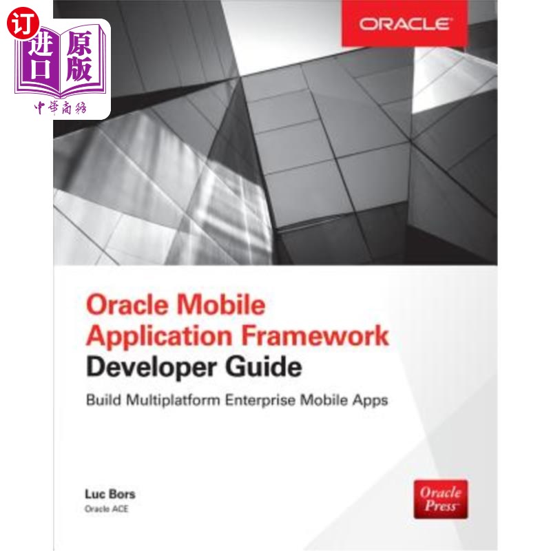 海外直订Oracle Mobile Application Framework Developer Guide: Build Multiplatform Enterpr Oracle移动应用