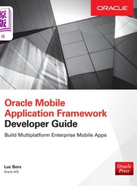 海外直订Oracle Mobile Application Framework Developer Guide: Build Multiplatform Enterpr Oracle移动应用