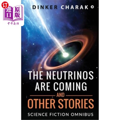 海外直订The Neutrinos Are Coming and Other Stories: Science Fiction Omnibus 中微子来了和其他故事:科幻综合