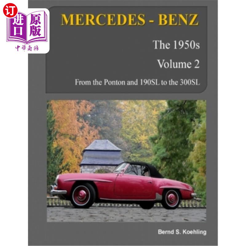海外直订MERCEDES-BENZ, The 1950s, Volume 2: W120, W121, W180, W128, W198 梅赛德斯-奔驰，1950年代，卷2:W120, W121, W