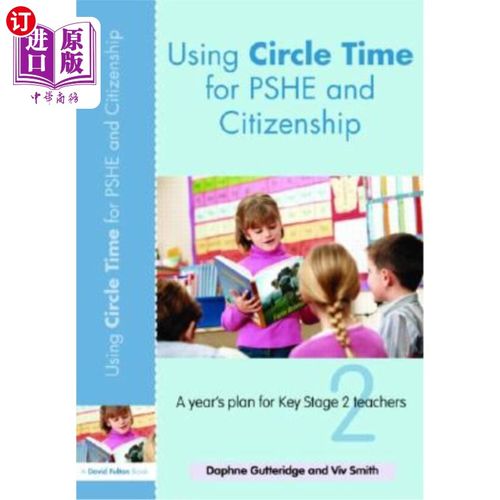 海外直订Using Circle Time for Phse and Citizenship: A Year's Plan for Key Stage 2 Teache 阶段和公民使用循环时间:关