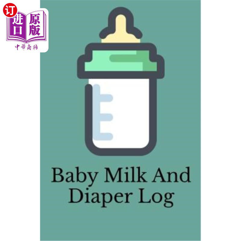 海外直订Baby Milk And Diaper Log: 90 Day Milk and Dirty Diaper Log 婴儿奶和尿布日志：90天奶和脏尿布日志