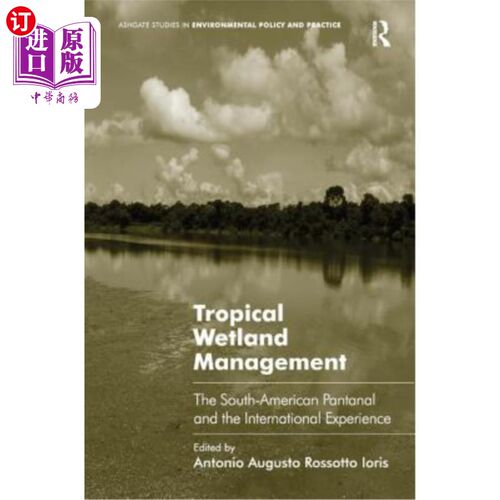 海外直订Tropical Wetland Management: The South-American Pantanal and the International E 热带湿地管理：南美豹与国际