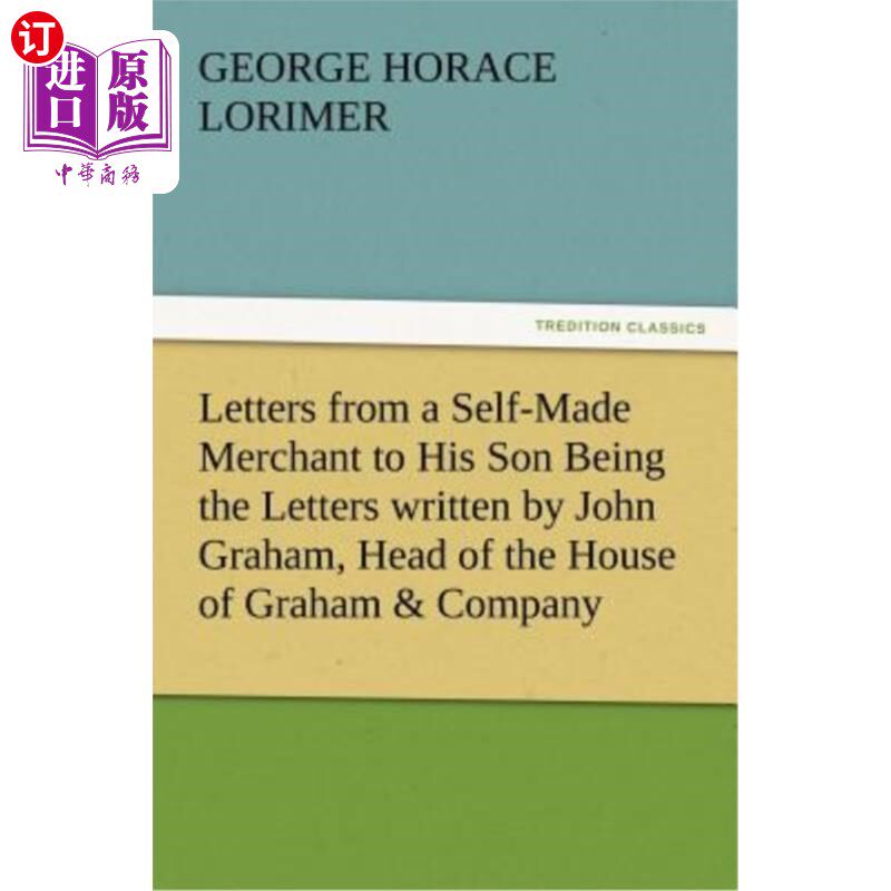 海外直订Letters from a Self-Made Merchant to His Son Being the Letters Written by John G 一位白手起家的商人写给他儿