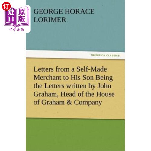 海外直订Letters from a Self-Made Merchant to His Son Being the Letters Written by John G 一位白手起家的商人写给他儿