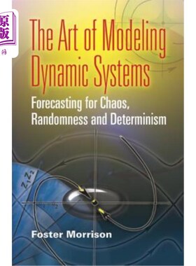 海外直订The Art of Modeling Dynamic Systems: Forecasting for Chaos, Randomness, and Dete 动态系统建模的艺术：混沌、