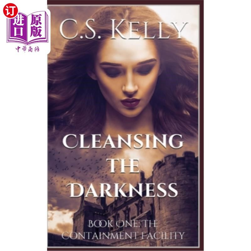 海外直订Cleansing the Darkness: Book One: The Containment Facility 《净化黑暗:第一册:封闭设施