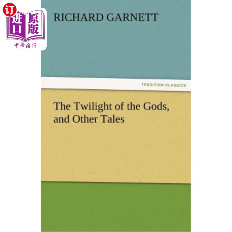 海外直订The Twilight of the Gods, and Other Tales 《众神的黄昏》和《其他故事