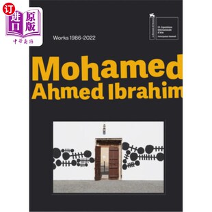 海外直订Mohamed Ahmed Ibrahim: Between Sunrise and Sunset: Works 1986-2022 穆罕默德·艾哈迈德·易卜拉欣:《日出与日落