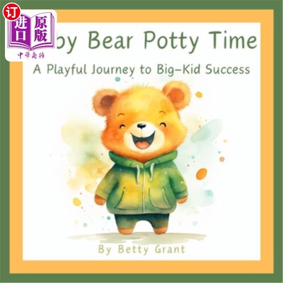 海外直订Baby Bear Potty Time: A Playful Journey to Big Kid Success 熊宝宝如厕时间：通往大孩子成功的有趣旅程