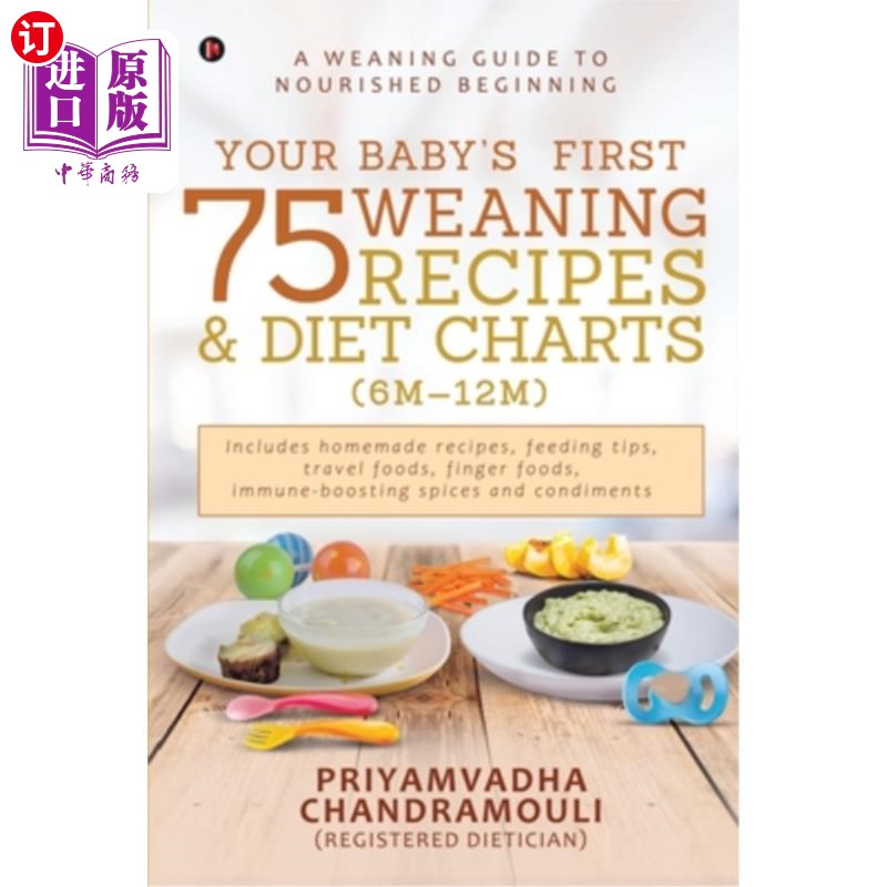 海外直订Your Baby's First 75 Weaning recipes and Diet Charts (6M-12M): A weaning guide t 您的宝宝的第一个75断奶食谱