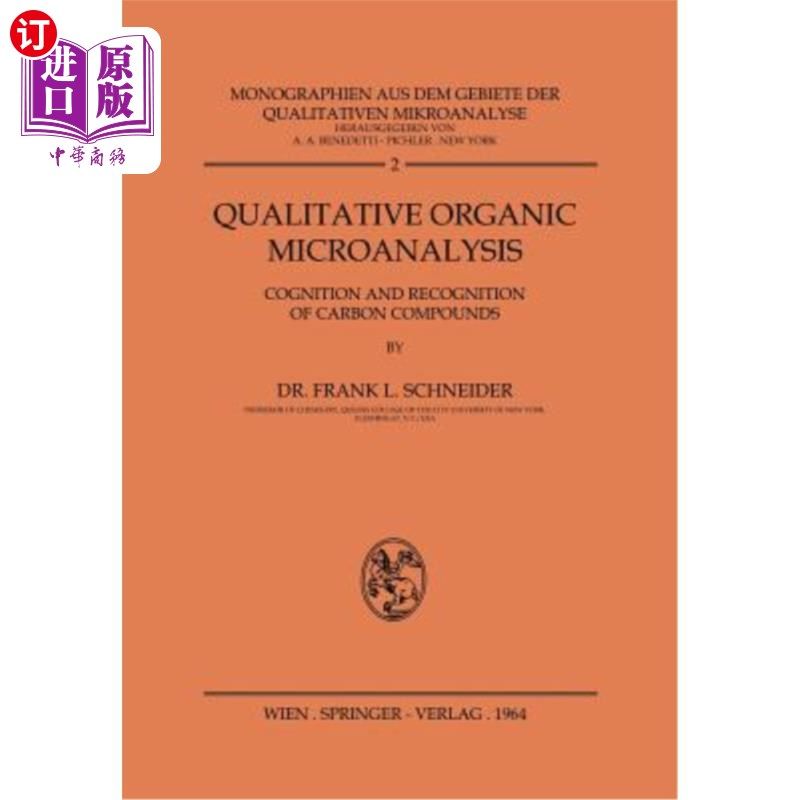 海外直订Qualitative Organic Microanalysis: Cognition and Recognition of Carbon Compounds 定性有机微分析:碳化合物的