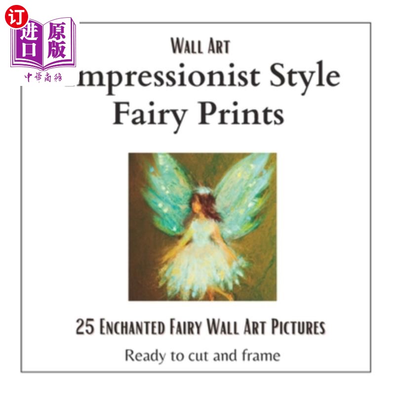 海外直订Wall Art Impressionist Style Fairy Prints: 25 Delightful Prints to Cut Out and D 墙壁艺术印象派风格的仙女版