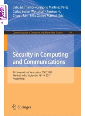 海外直订Security in Computing and Communications: 5th International Symposium, Sscc 2017 计算和通信安全：第五届国际