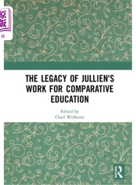 海外直订The Legacy of Jullien's Work for Comparative Education 于连比较教育工作的遗产