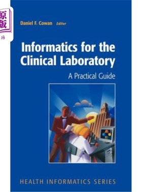 海外直订医药图书Informatics for the Clinical Laboratory: A Practical Guide for the Pathologist 临床实验室信息学：病