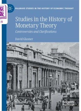 海外直订Studies in the History of Monetary Theory: Controversies and Clarifications 货币理论史研究:争议与澄清