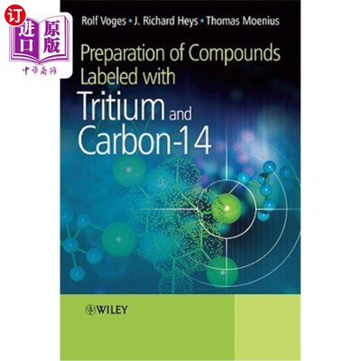 海外直订Preparation of Compounds Labeled with Tritium and Carbon-14 氚和碳-14标记化合物的制备