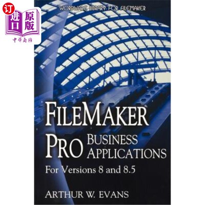 海外直订FileMaker Pro Business Applications - For Versions 8 and 8.5 FileMaker Pro业务应用程序-适用于版本8和8.5